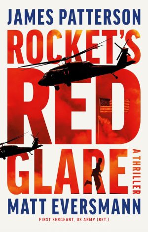 Rocket's Red Glare: A Thriller by James Patterson