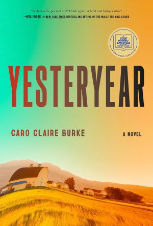 Yesteryear: A Novel by Caro Claire Burke