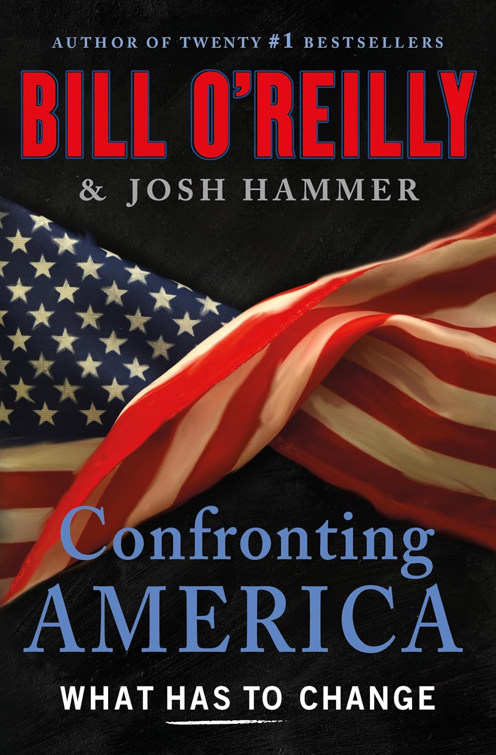 Confronting America: What Has to Change by Bill O'Reilly