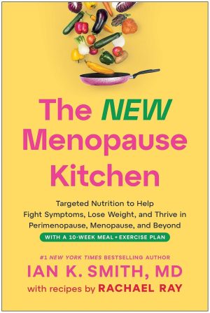 The New Menopause Kitchen by Ian K. Smith MD